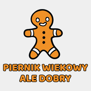 Piernik Wiekowy Ale Dobry - Męska Koszulka Biała