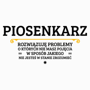 Piosenkarz - Rozwiązuje Problemy O Których Nie Masz Pojęcia - Poduszka Biała