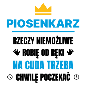 Piosenkarz Rzeczy Niemożliwe Robię Od Ręki - Kubek Biały