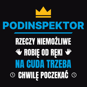 Podinspektor Rzeczy Niemożliwe Robię Od Ręki - Męska Koszulka Czarna