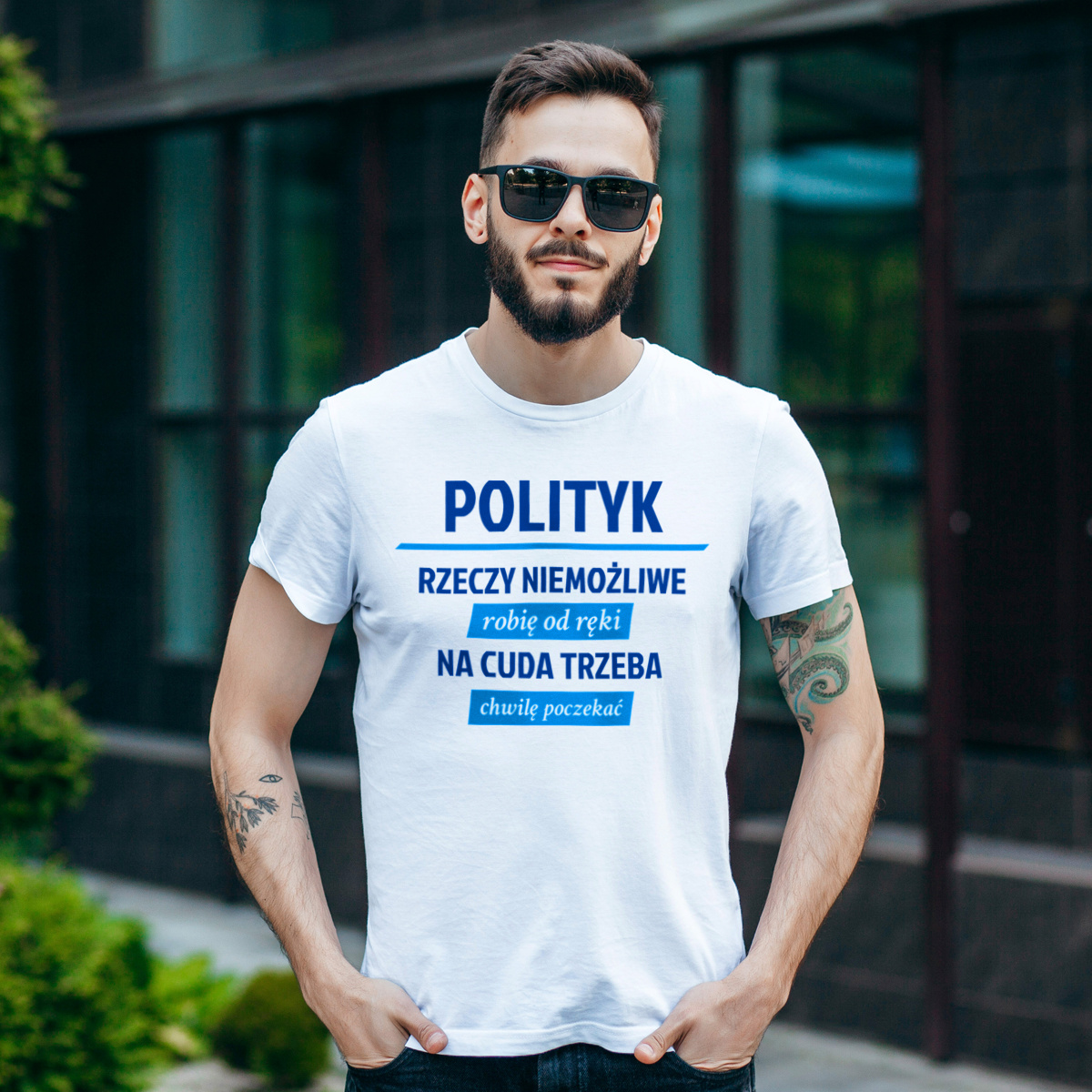 Polityk - Rzeczy Niemożliwe Robię Od Ręki - Na Cuda Trzeba Chwilę Poczekać - Męska Koszulka Biała