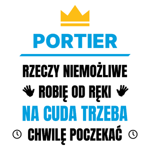 Portier Rzeczy Niemożliwe Robię Od Ręki - Kubek Biały