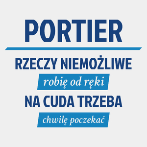 Portier - Rzeczy Niemożliwe Robię Od Ręki - Na Cuda Trzeba Chwilę Poczekać - Męska Koszulka Biała