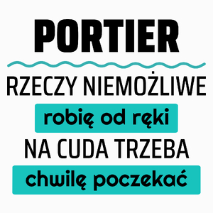 Portier - Rzeczy Niemożliwe Robię Od Ręki - Na Cuda Trzeba Chwilę Poczekać - Poduszka Biała