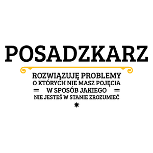 Posadzkarz - Rozwiązuje Problemy O Których Nie Masz Pojęcia - Kubek Biały