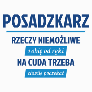 Posadzkarz - Rzeczy Niemożliwe Robię Od Ręki - Na Cuda Trzeba Chwilę Poczekać - Poduszka Biała