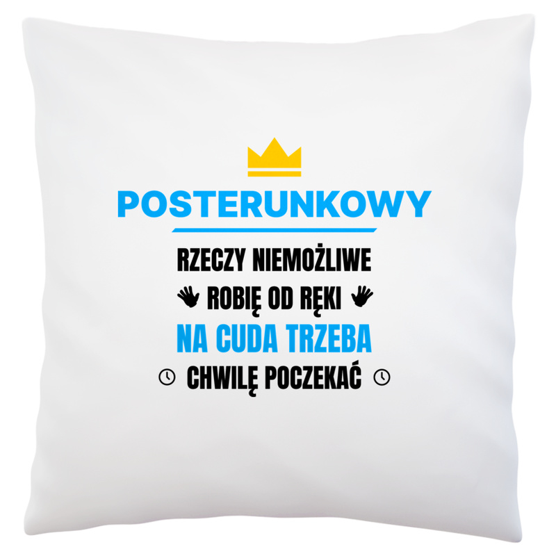 Posterunkowy Rzeczy Niemożliwe Robię Od Ręki - Poduszka Biała