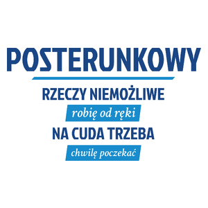 Posterunkowy - Rzeczy Niemożliwe Robię Od Ręki - Na Cuda Trzeba Chwilę Poczekać - Kubek Biały