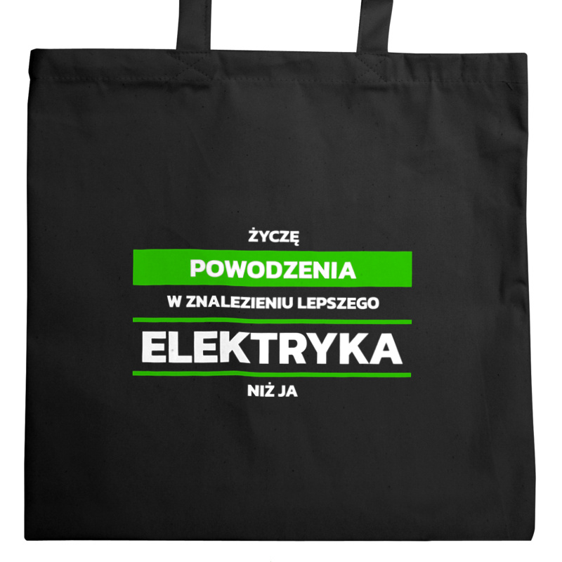 Powodzeniu W Znalezieniu Lepszego Elektryka - Torba Na Zakupy Czarna