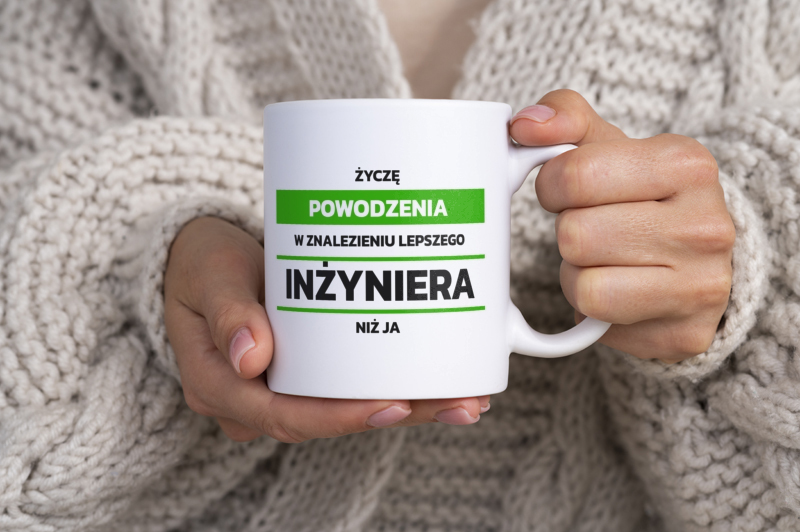 Powodzeniu W Znalezieniu Lepszego Inżyniera - Kubek Biały