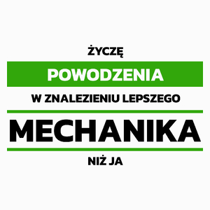Powodzeniu W Znalezieniu Lepszego Mechanika - Poduszka Biała