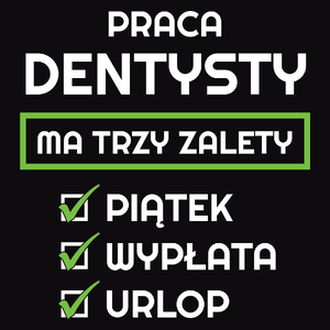 Praca Dentysty Ma Swoje Trzy Zalety - Męska Bluza z kapturem Czarna