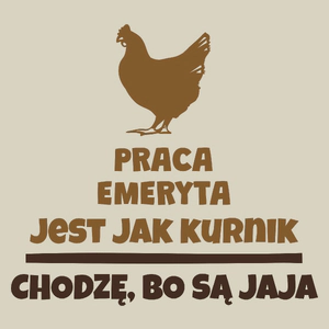 Praca Emeryta Jest Jak Kurnik - Torba Na Zakupy Natural