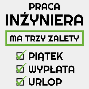 Praca Inżyniera Ma Swoje Trzy Zalety - Męska Koszulka Biała
