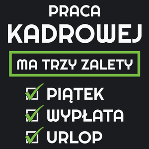 Praca Kadrowej Ma Swoje Trzy Zalety - Damska Koszulka Czarna