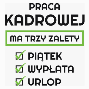 Praca Kadrowej Ma Swoje Trzy Zalety - Poduszka Biała