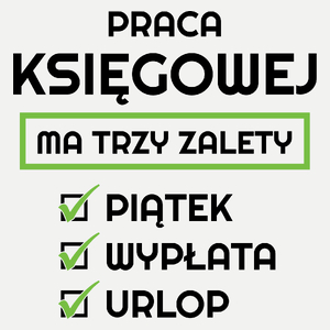 Praca Księgowej Ma Swoje Trzy Zalety - Damska Koszulka Biała