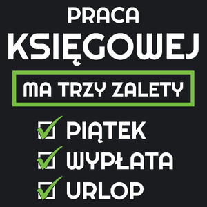 Praca Księgowej Ma Swoje Trzy Zalety - Damska Koszulka Czarna