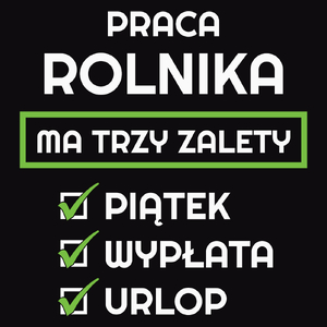 Praca Rolnika Ma Swoje Trzy Zalety - Męska Koszulka Czarna