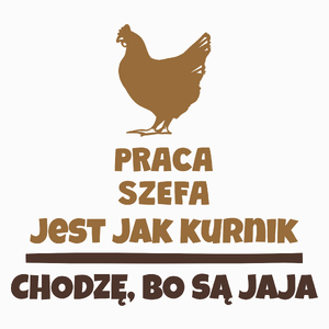 Praca Szefa Jest Jak Kurnik - Poduszka Biała