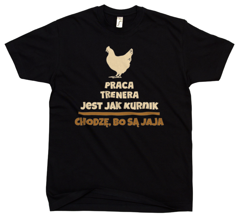 Praca Trenera Jest Jak Kurnik - Męska Koszulka Czarna