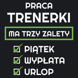 Praca Trenerki Ma Swoje Trzy Zalety - Damska Koszulka Czarna