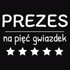 Prezes Na 5 Gwiazdek - Męska Koszulka Czarna