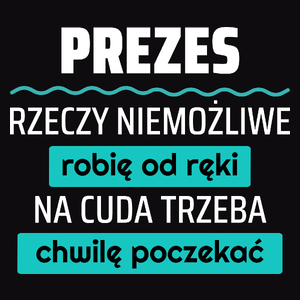 Prezes - Rzeczy Niemożliwe Robię Od Ręki - Męska Bluza Czarna