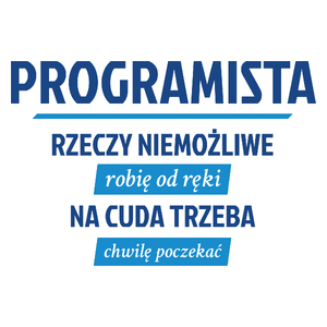 Programista - Rzeczy Niemożliwe Robię Od Ręki  - Kubek Biały