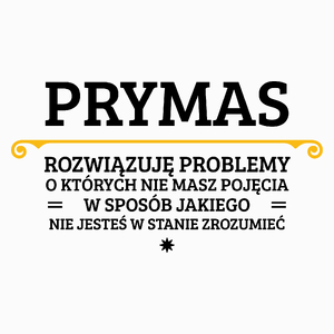 Prymas - Rozwiązuje Problemy O Których Nie Masz Pojęcia - Poduszka Biała