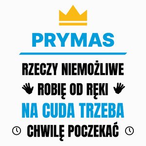 Prymas Rzeczy Niemożliwe Robię Od Ręki - Poduszka Biała