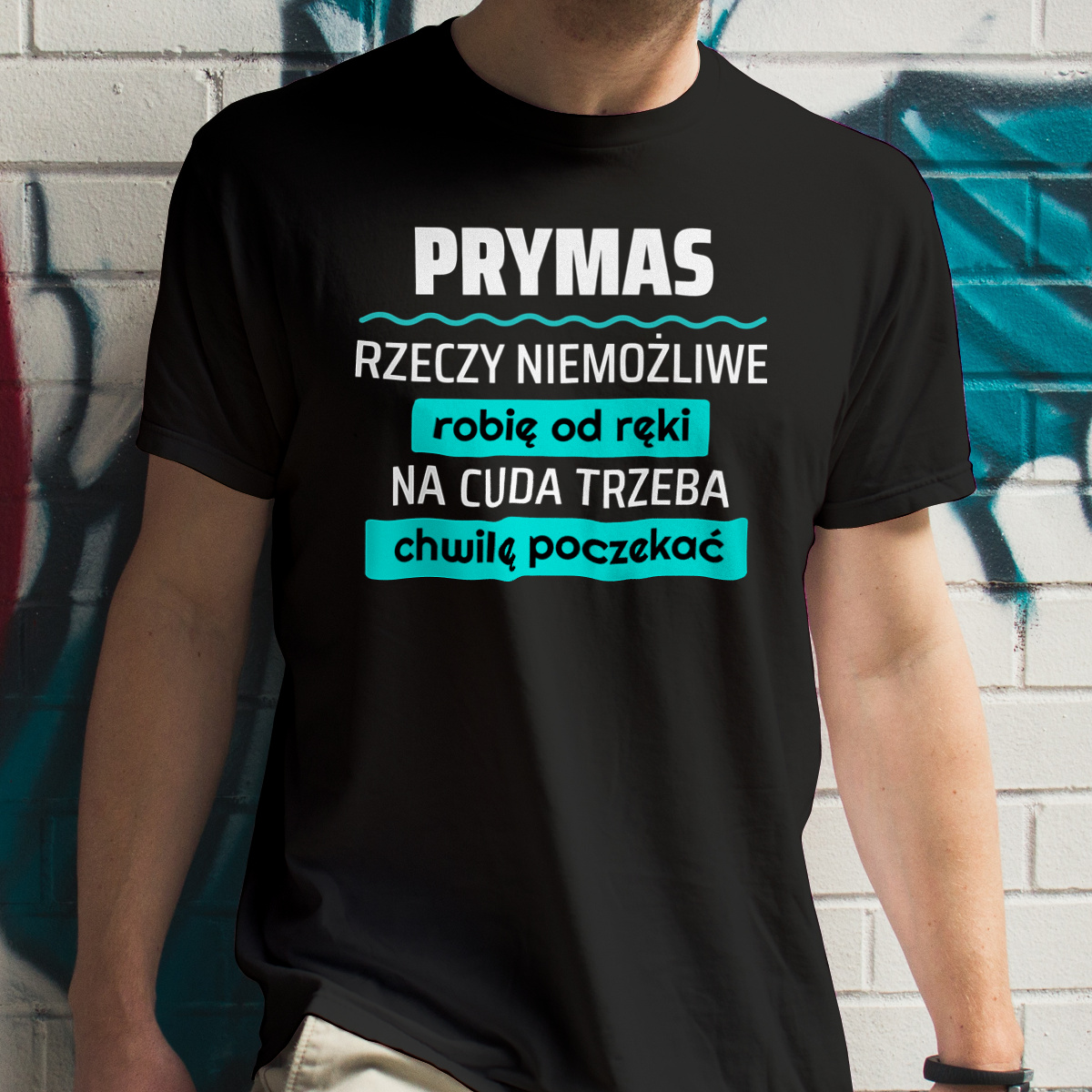 Prymas - Rzeczy Niemożliwe Robię Od Ręki - Na Cuda Trzeba Chwilę Poczekać - Męska Koszulka Czarna