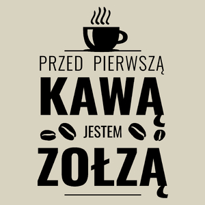 Przed Pierwszą Kawą Jestem Zołzą - Torba Na Zakupy Natural