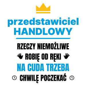 Przedstawiciel Handlowy Rzeczy Niemożliwe Robię Od Ręki - Kubek Biały