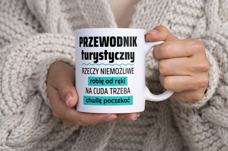 Przewodnik Turystyczny - Rzeczy Niemożliwe Robię Od Ręki - Na Cuda Trzeba Chwilę Poczekać - Kubek Biały