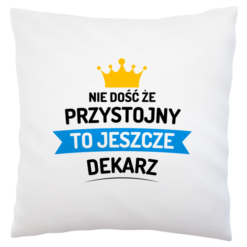 Przystojny Dekarz - Poduszka Biała