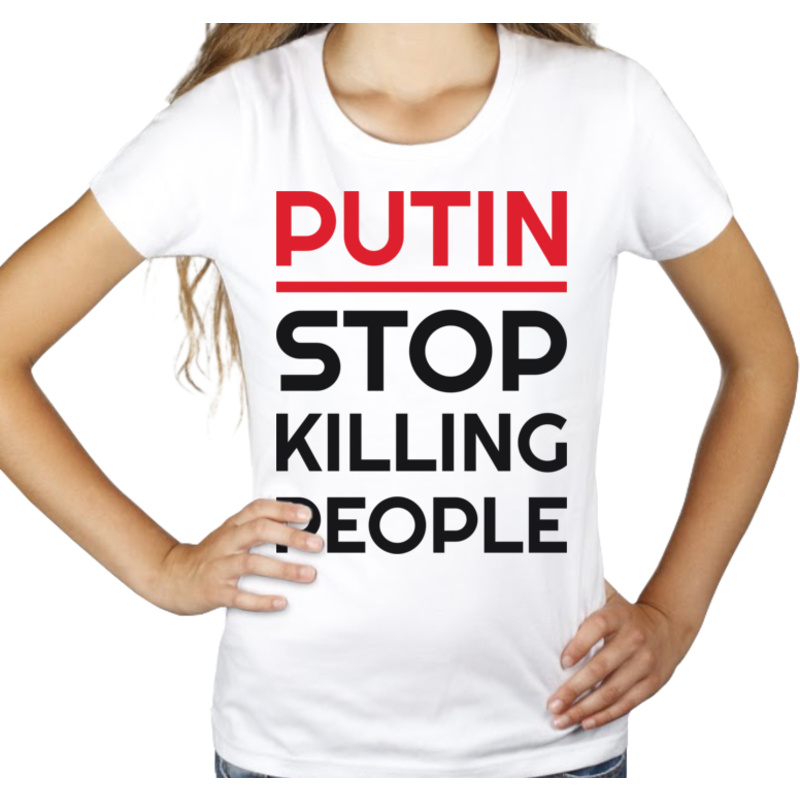 Putin Stop Killing People - Damska Koszulka Biała