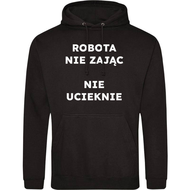 ROBOTA NIE ZAJĄC NIE UCIEKNIE  - Męska Bluza z kapturem Czarna