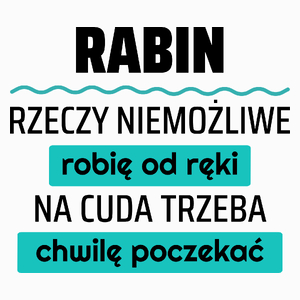 Rabin - Rzeczy Niemożliwe Robię Od Ręki - Na Cuda Trzeba Chwilę Poczekać - Poduszka Biała