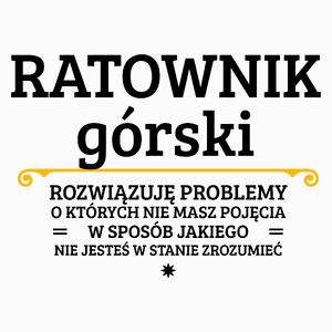 Ratownik Górski - Rozwiązuje Problemy O Których Nie Masz Pojęcia - Poduszka Biała