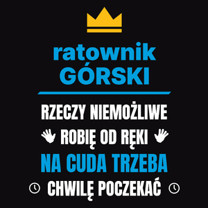 Ratownik Górski Rzeczy Niemożliwe Robię Od Ręki - Męska Koszulka Czarna