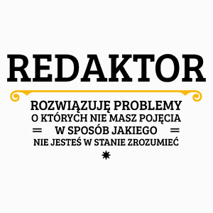 Redaktor - Rozwiązuje Problemy O Których Nie Masz Pojęcia - Poduszka Biała