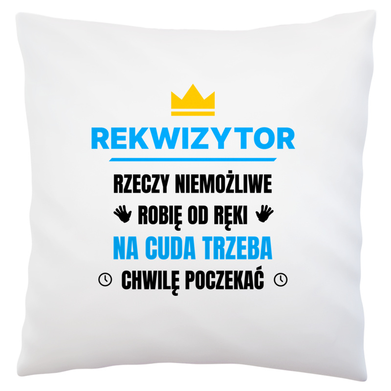 Rekwizytor Rzeczy Niemożliwe Robię Od Ręki - Poduszka Biała