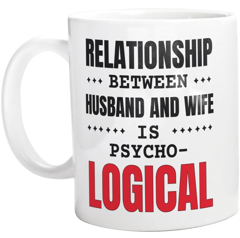 Relationship Between Husband And Wife Is Psycho Logical M - Kubek Biały