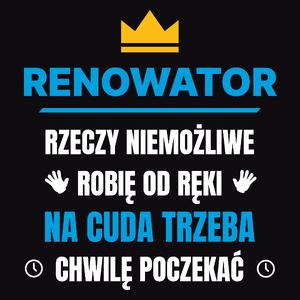 Renowator Rzeczy Niemożliwe Robię Od Ręki - Męska Koszulka Czarna