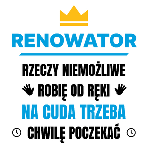 Renowator Rzeczy Niemożliwe Robię Od Ręki - Kubek Biały