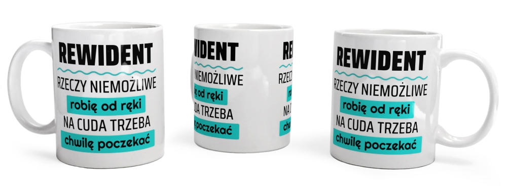 Rewident - Rzeczy Niemożliwe Robię Od Ręki - Na Cuda Trzeba Chwilę Poczekać - Kubek Biały