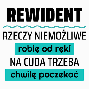 Rewident - Rzeczy Niemożliwe Robię Od Ręki - Na Cuda Trzeba Chwilę Poczekać - Poduszka Biała