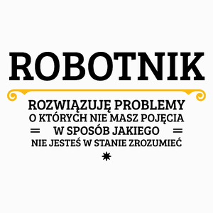 Robotnik - Rozwiązuje Problemy O Których Nie Masz Pojęcia - Poduszka Biała