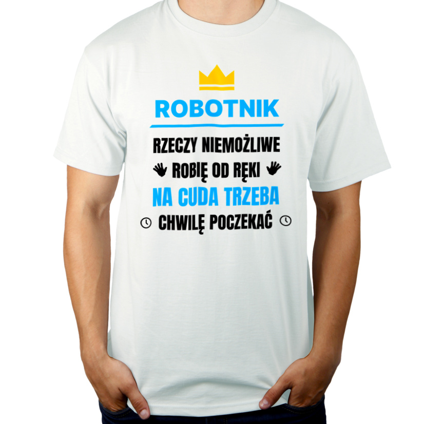 Robotnik Rzeczy Niemożliwe Robię Od Ręki - Męska Koszulka Biała